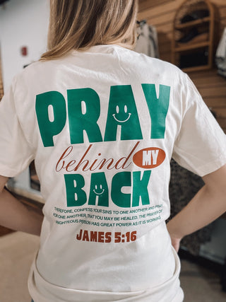 Pray Behind My Back Graphic Tee