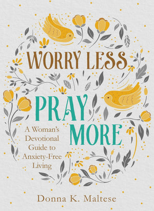 Worry Less, Pray More Devo