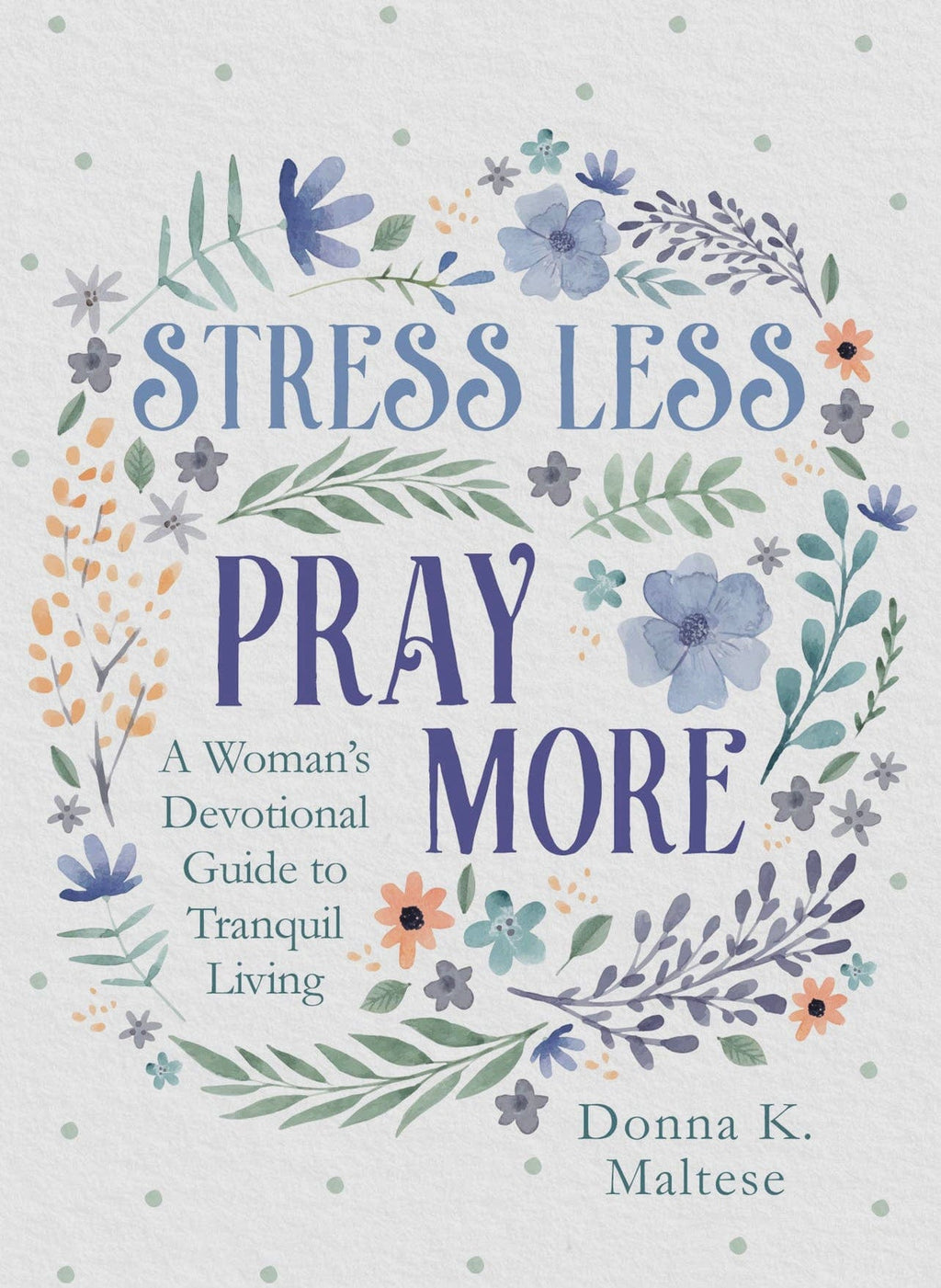 Stress Less, Pray More Devo